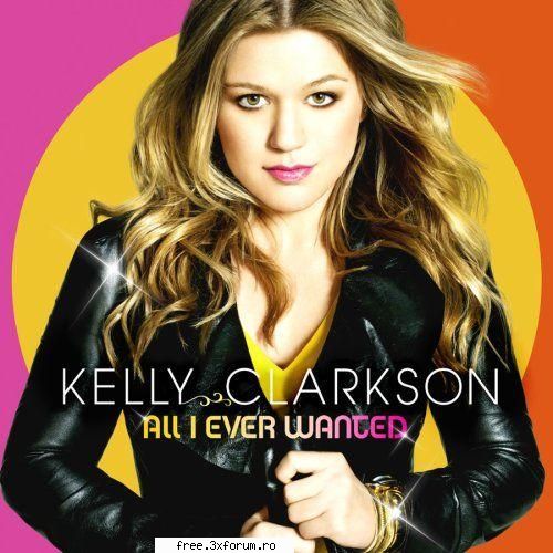 Kelly Clarkson-All I Ever Wanted (2009) - relu - ...:::Albume:::...